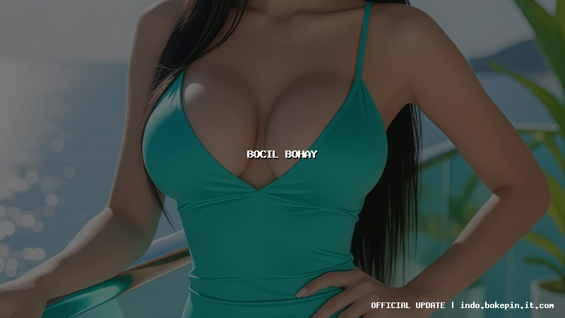 bocil bohay bocil bohay