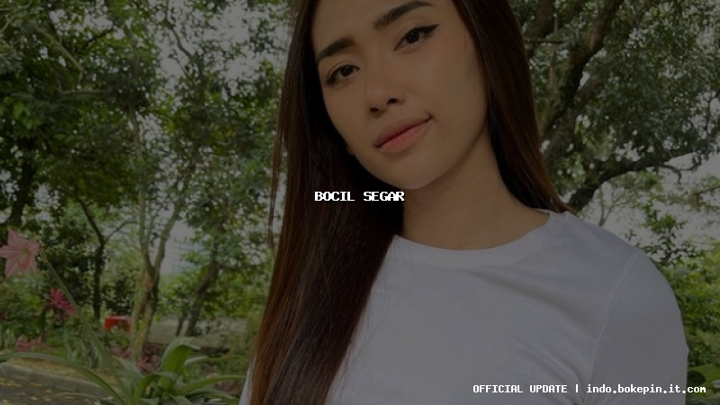 bocil segar bocil segar