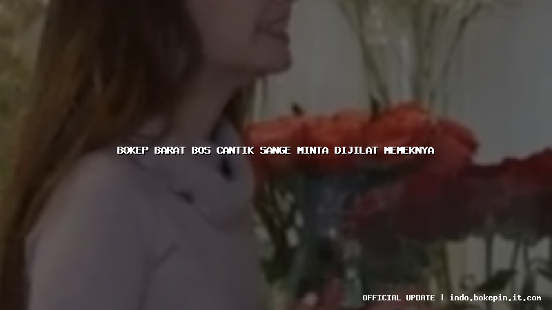 bokep barat bos cantik sange minta dijilat memeknya bokep barat bos cantik sange minta dijilat memeknya