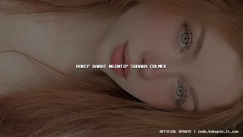 bokep barat ngintip sodara colmek bokep barat ngintip sodara colmek