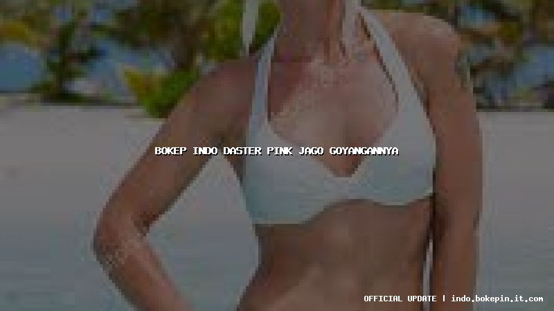 bokep indo daster pink jago goyangannya