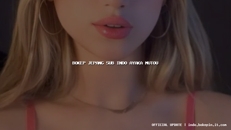 bokep jepang sub indo ayaka mutou