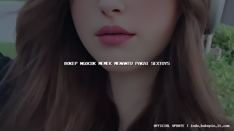 bokep ngocok memek menantu pakai sextoys