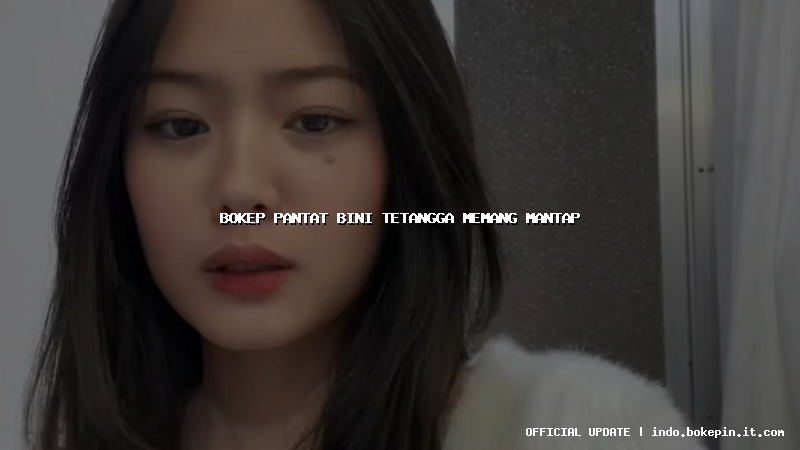 bokep pantat bini tetangga memang mantap