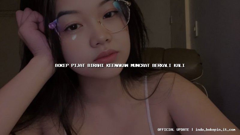 bokep pijat birahi keenakan muncrat berkali kali bokep pijat birahi keenakan muncrat berkali kali