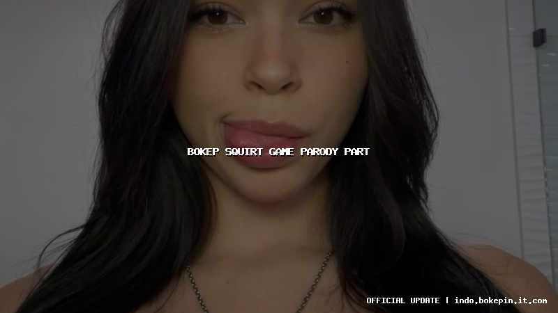 bokep squirt game parody part bokep squirt game parody part