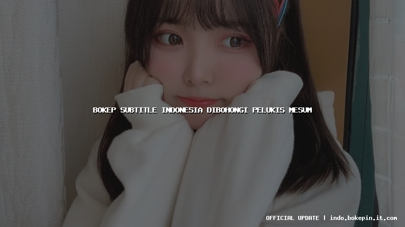 bokep subtitle indonesia dibohongi pelukis mesum