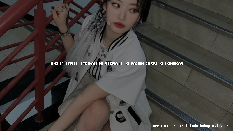 bokep tante pasrah menikmati remasan susu keponakan bokep tante pasrah menikmati remasan susu keponakan
