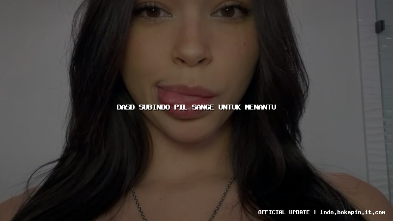 dasd subindo pil sange untuk menantu