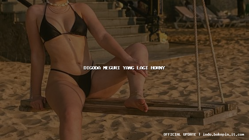 digoda meguri yang lagi horny
