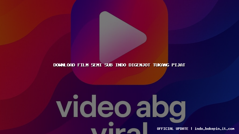 download film semi sub indo digenjot tukang pijat download film semi sub indo digenjot tukang pijat