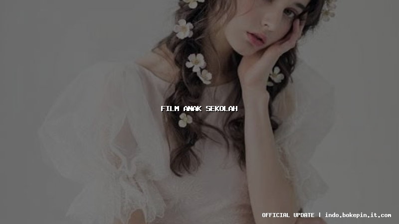 film anak sekolah