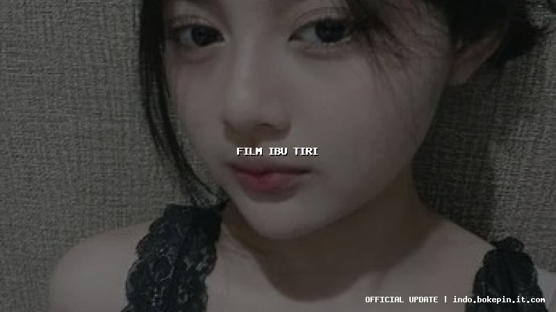 film ibu tiri film ibu tiri