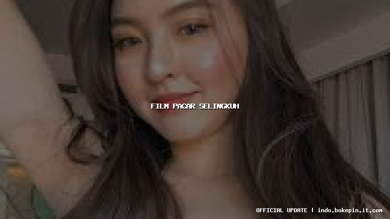 film pacar selingkuh