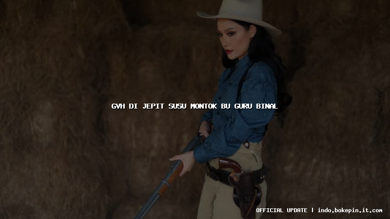 gvh di jepit susu montok bu guru binal