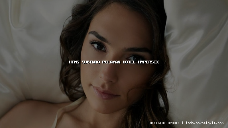 htms subindo pelayan hotel hypersex
