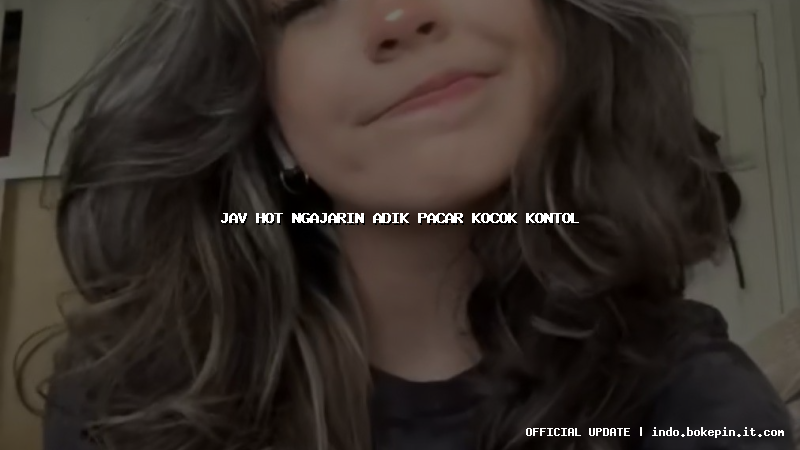jav hot ngajarin adik pacar kocok kontol