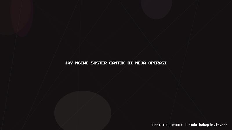 jav ngewe suster cantik di meja operasi