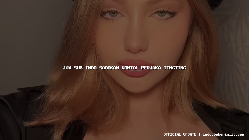 jav sub indo sodokan kontol perjaka tingting
