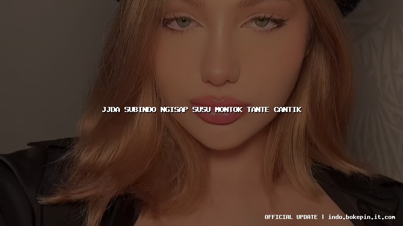 jjda subindo ngisap susu montok tante cantik jjda subindo ngisap susu montok tante cantik