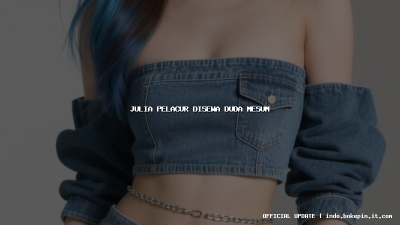 julia pelacur disewa duda mesum julia pelacur disewa duda mesum