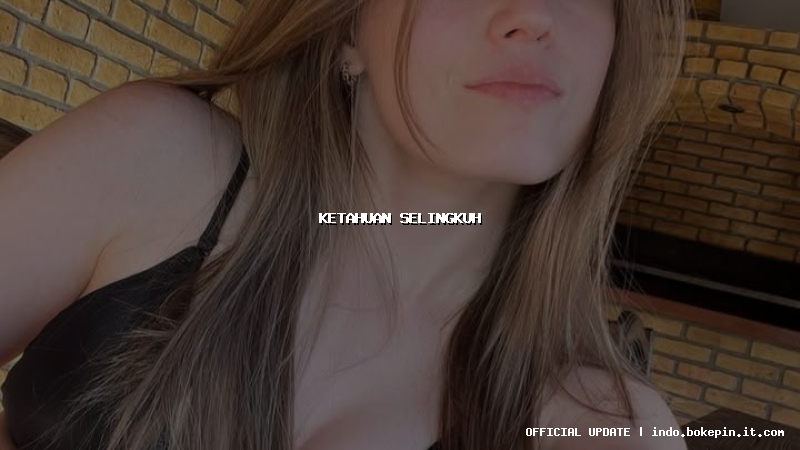 ketahuan selingkuh ketahuan selingkuh