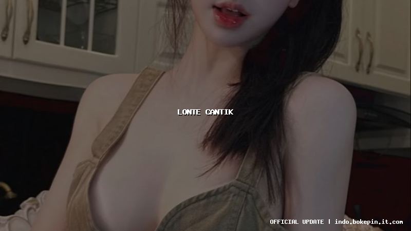 lonte cantik