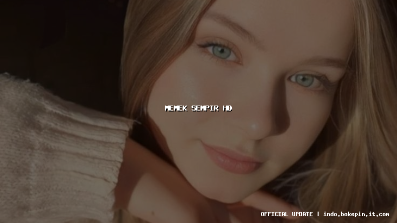 memek sempir hd memek sempir hd