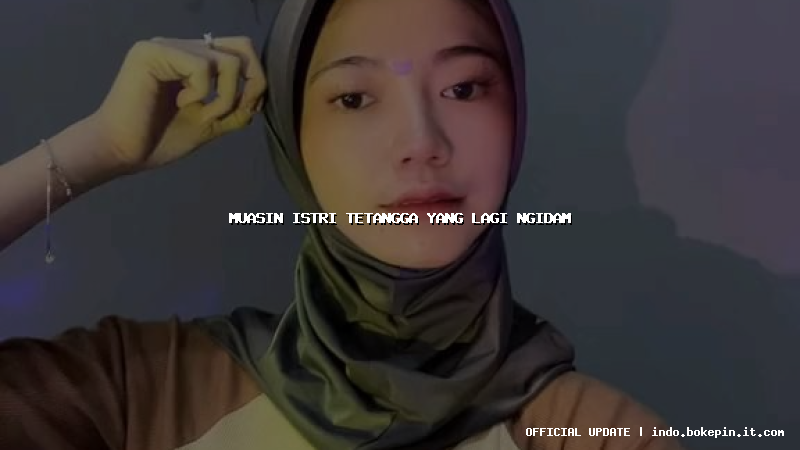 muasin istri tetangga yang lagi ngidam