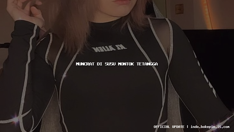 muncrat di susu montok tetangga