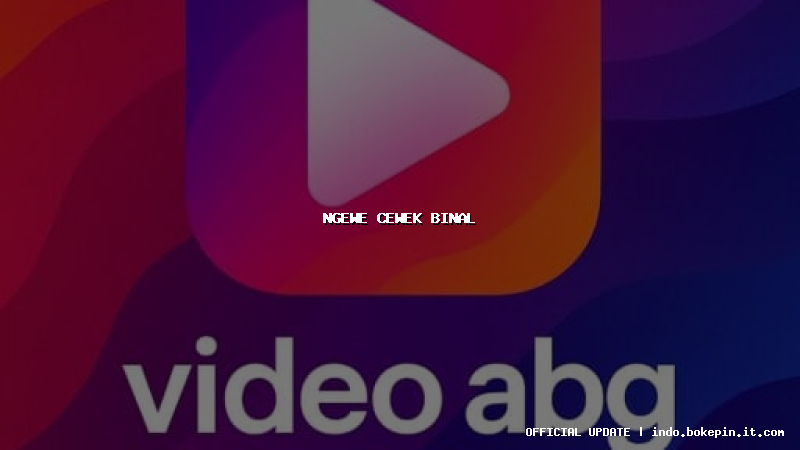 ngewe cewek binal ngewe cewek binal