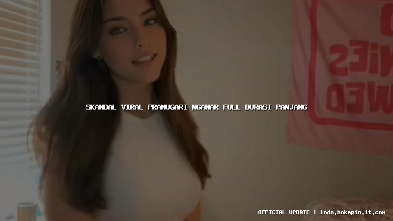 skandal viral pramugari ngamar full durasi panjang skandal viral pramugari ngamar full durasi panjang