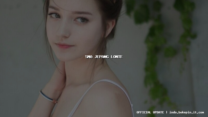 sma jepang lonte sma jepang lonte