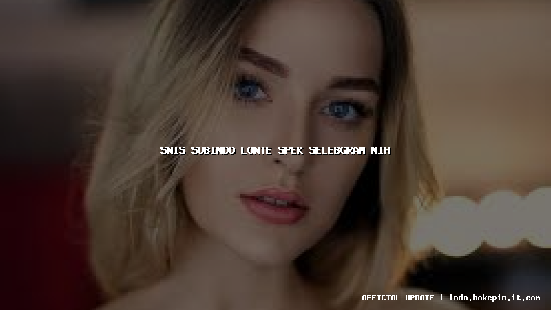 snis subindo lonte spek selebgram nih snis subindo lonte spek selebgram nih