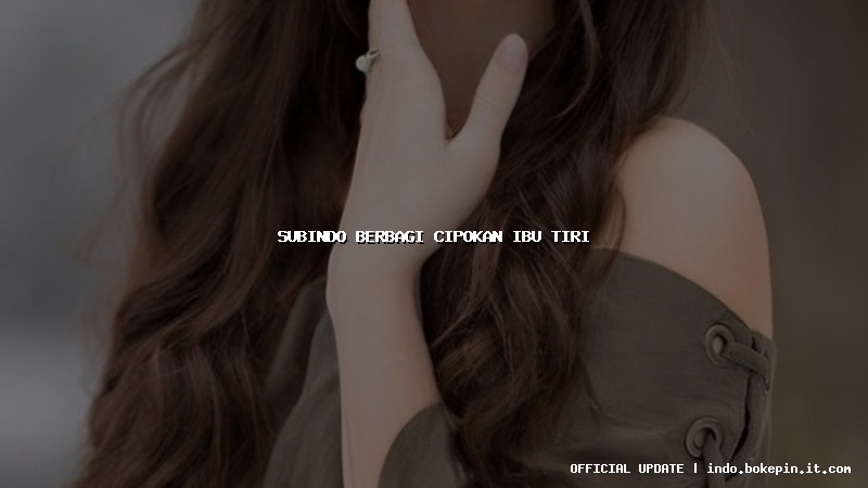 subindo berbagi cipokan ibu tiri