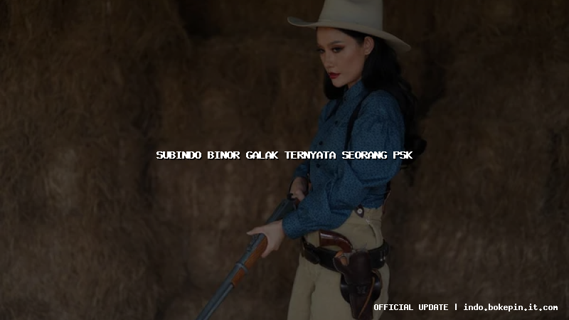 subindo binor galak ternyata seorang psk