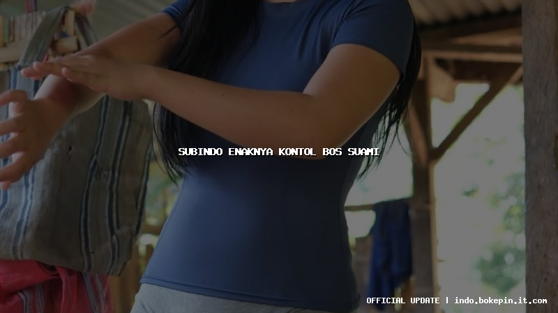 subindo enaknya kontol bos suami