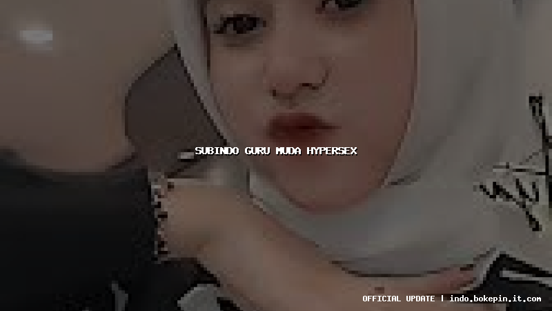 subindo guru muda hypersex subindo guru muda hypersex