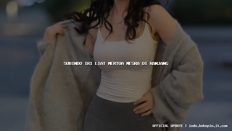 subindo iri liat mertua mesra di ranjang