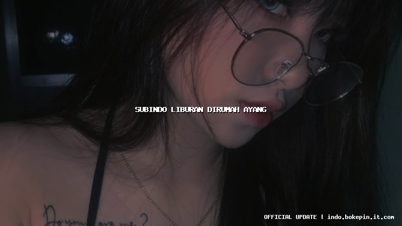 subindo liburan dirumah ayang