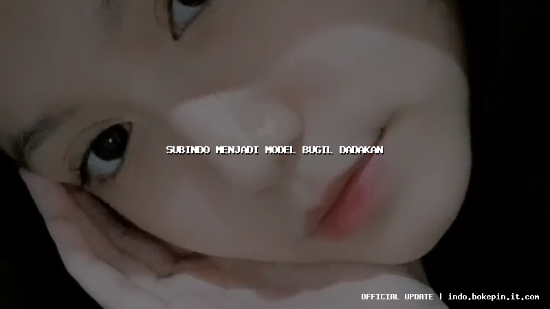 subindo menjadi model bugil dadakan