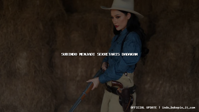 subindo menjadi sekretaris dadakan subindo menjadi sekretaris dadakan