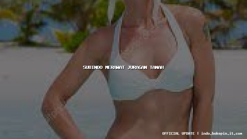 subindo merawat juragan tanah