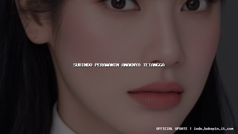 subindo perawanin anaknya tetangga