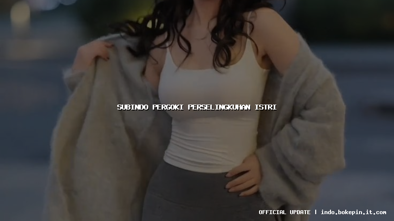 subindo pergoki perselingkuhan istri subindo pergoki perselingkuhan istri