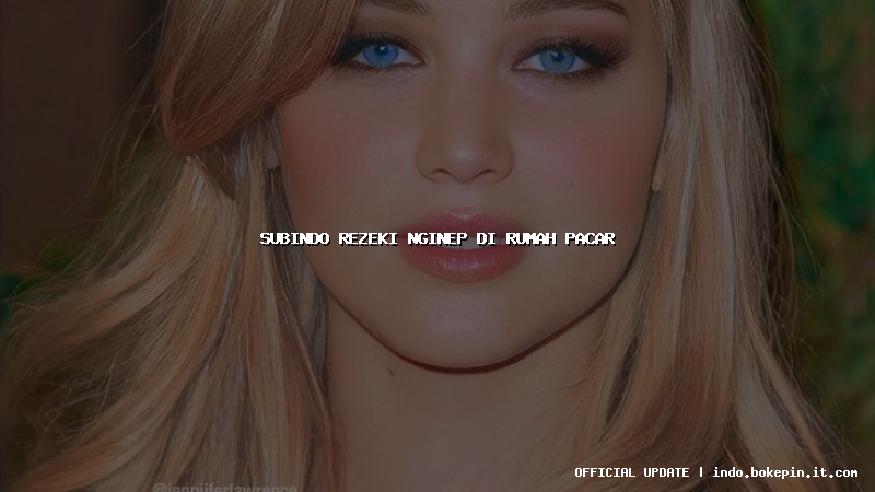 subindo rezeki nginep di rumah pacar