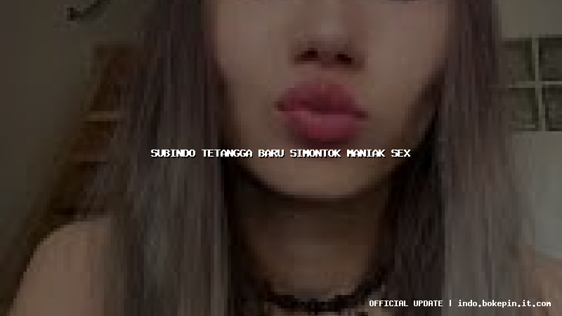 subindo tetangga baru simontok maniak sex