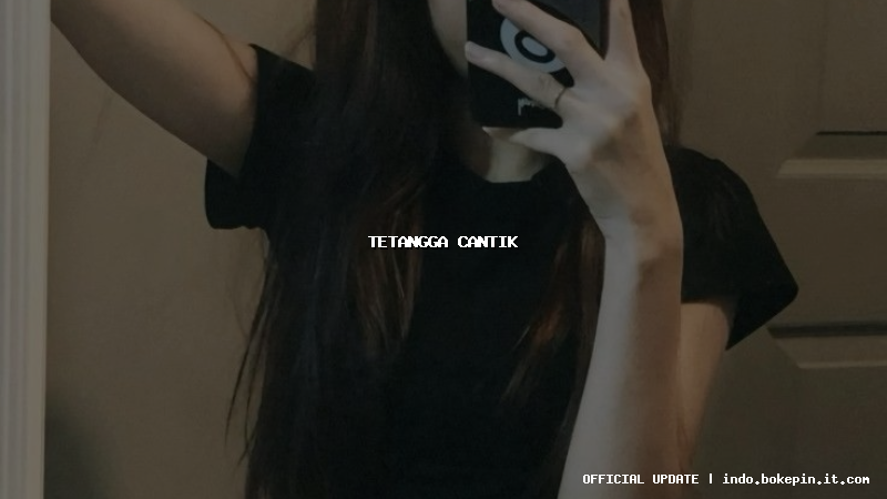 tetangga cantik tetangga cantik