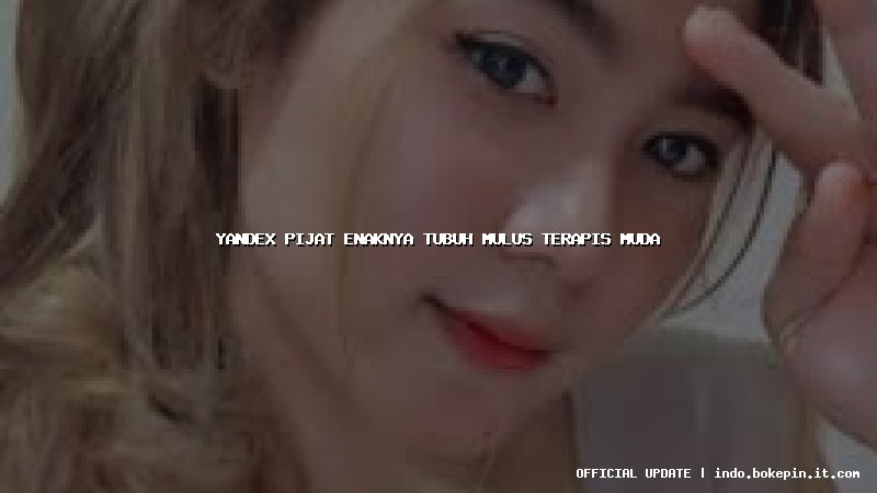 yandex pijat enaknya tubuh mulus terapis muda yandex pijat enaknya tubuh mulus terapis muda